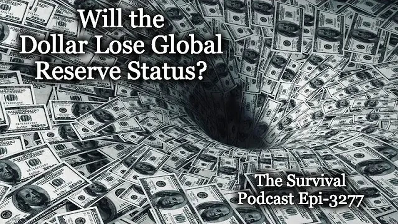 Will the Dollar Lose Global Reserve Status? - Episode-3277