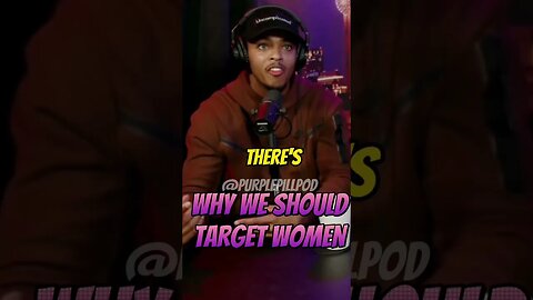 Why we should target women @ChefDonsWorld #purplepillpod #purplepill #redpill #dating