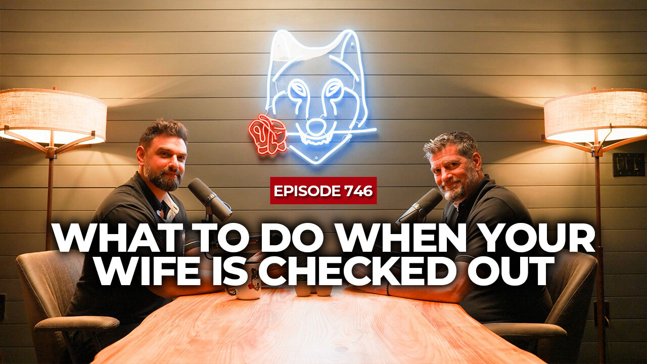 What To Do When Your Wife Is Checked Out | The Powerful Man Show | Episode #746 - Men's Coaching