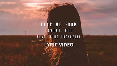 Initial Eyes - Keep Me From Loving You feat. Nino Lucarelli (Lyric Video)