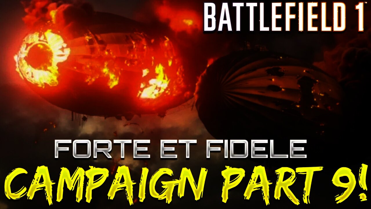 Battlefield 1 Campaign - Part 9 - Forte Et Fidele (Friends In High Places)