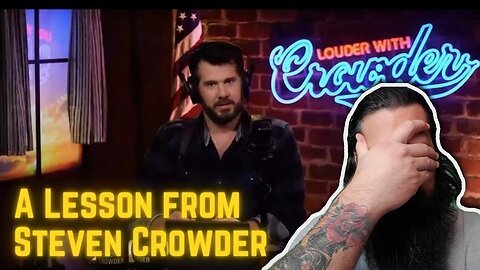 Steven Crowder and What He Needs to Teach Us