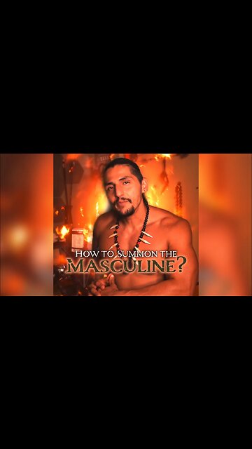 How do you Summon the #Masculine Energy? #brotherhood #masculinity