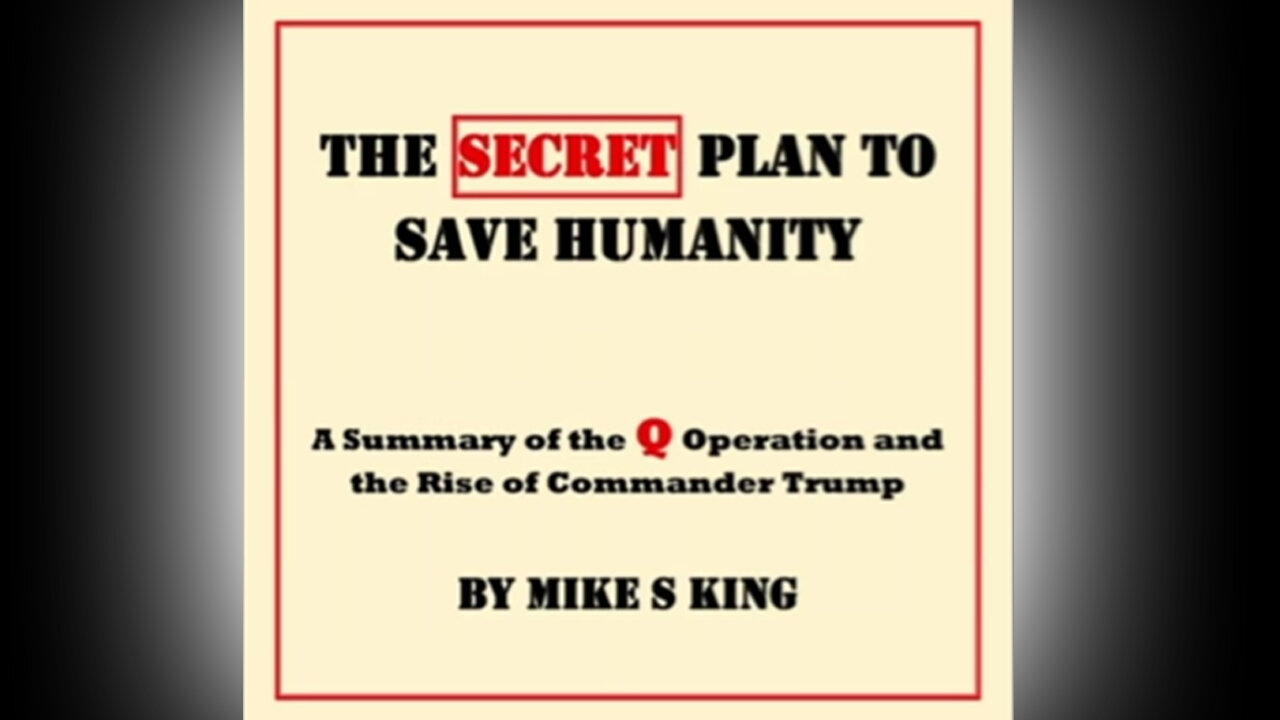 Mike King New Great "Trump & Q Operation" - The Secret Plan