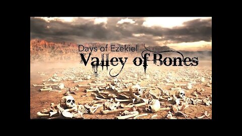 20170801 THE VALLEY OF DRY BONES