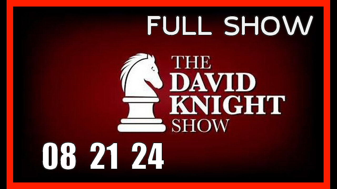 DAVID KNIGHT (Full Show) 08_21_24 Wednesday