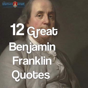 12 Great Benjamin Franklin quotes