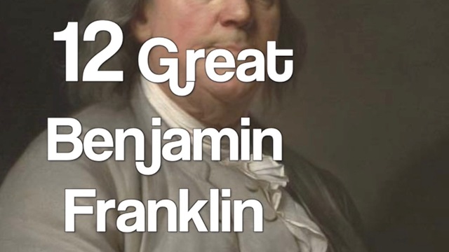 12 Great Benjamin Franklin quotes