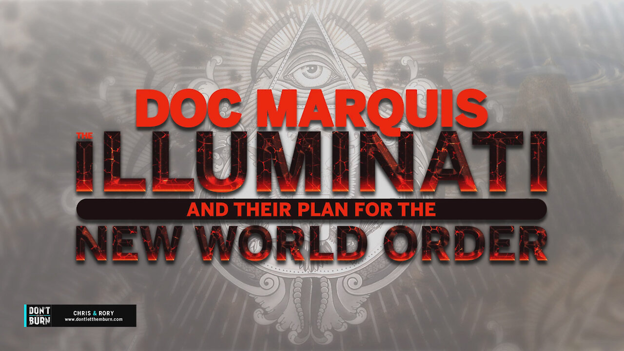 Doc Marquis - The Illuminati and Their Plan for the New World Order