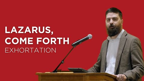 Lazarus, Come Forth | Shawn Paterson (Exhortation—King's Cross)