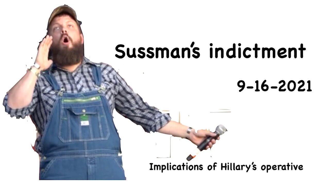 9-16-2021 - Sussman is suss (indicting Hillary's hatchet guys) - Jarrin Jackson