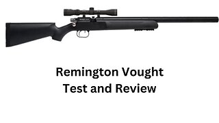 Remington Vought Test and Review