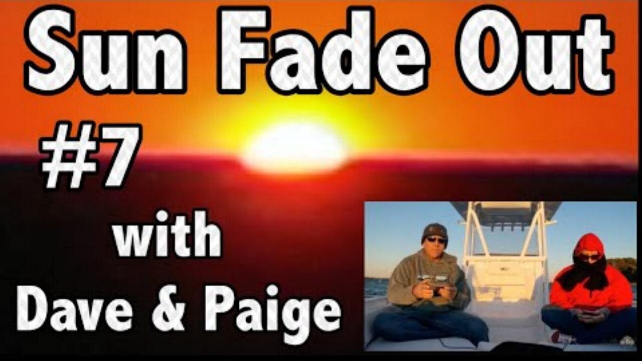 Sun Fade out #7 w Dave & Paige