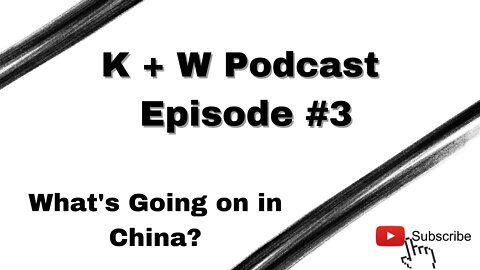 K + W Podcast Episode #3