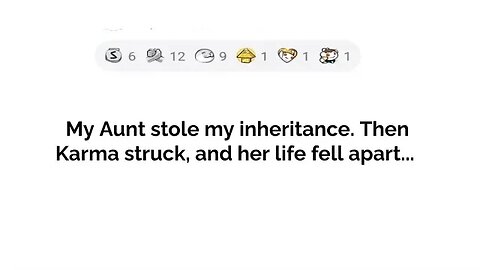 my aunt stole my inheritance, karma struck and her life fell apart #reddit