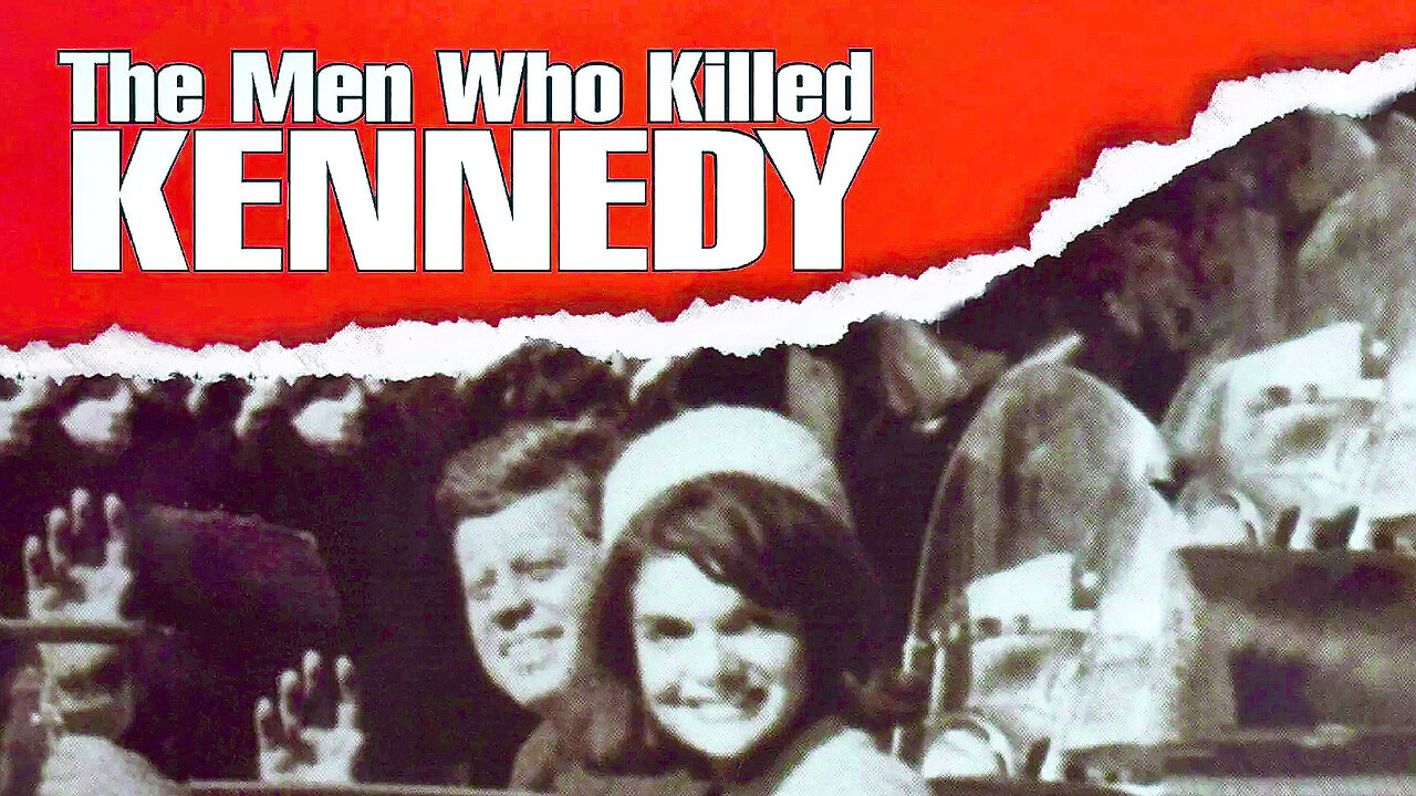 The Men Who Killed Kennedy (Documentary)