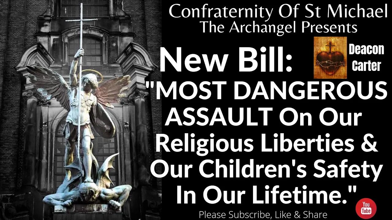 Deacon Carter - New Bill "Most Dangerous Assault On Our Religious Liberties & Our Children's Safety"