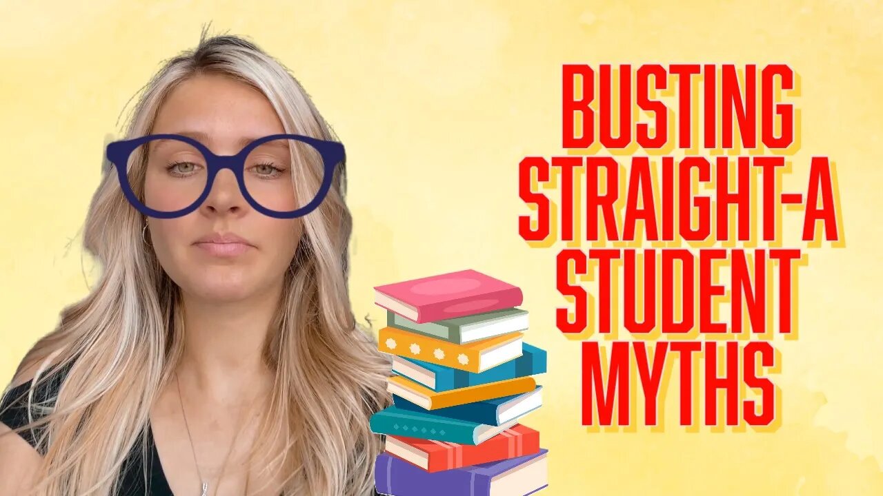 BUSTING 15 STRAIGHT-A STUDENT MYTHS!