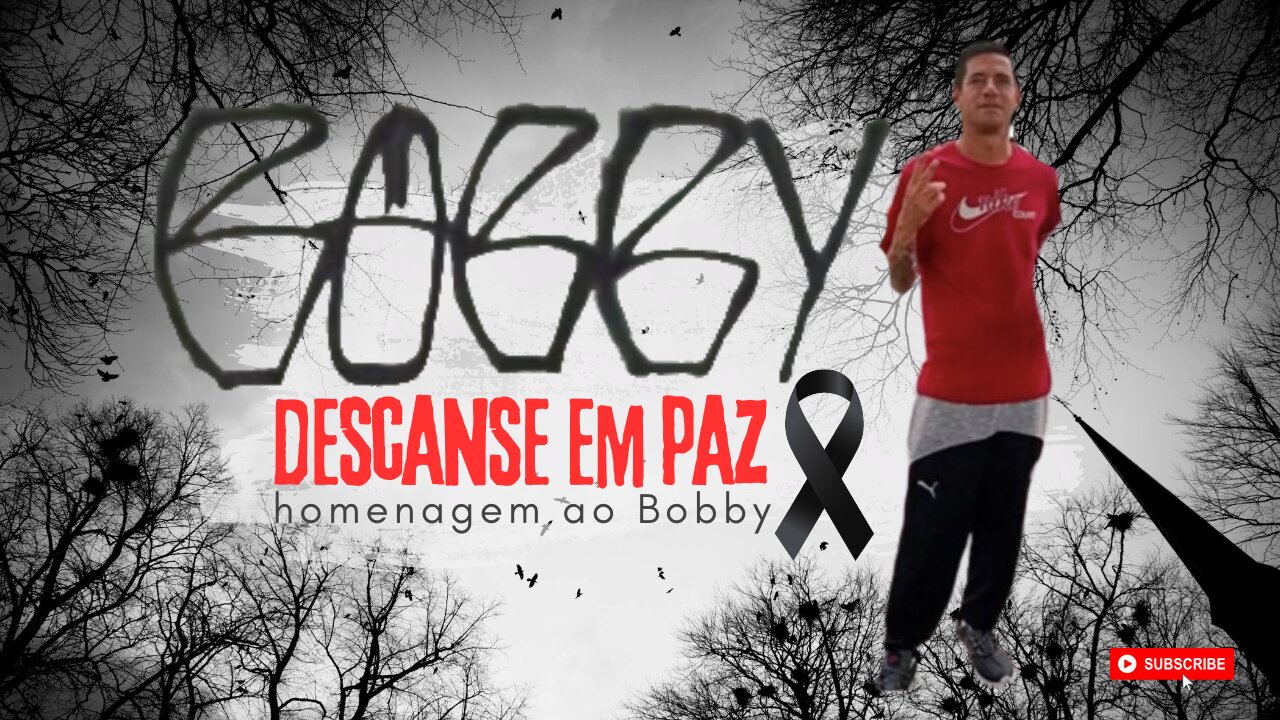 Homenagem ao BOBBY Descanse em PAZ!