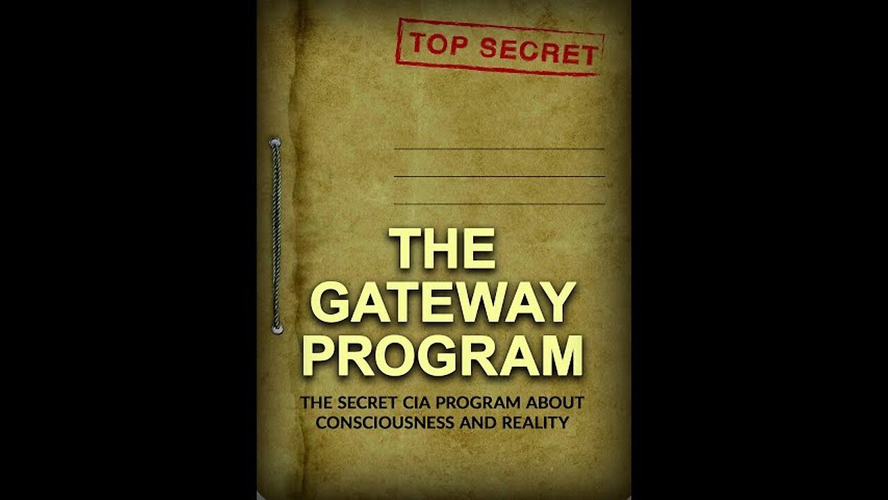 THE GATEWAY PROGRAM - THE SECRET CIA PROGRAM ABOUT CONSCIOUSNESS & REALITY