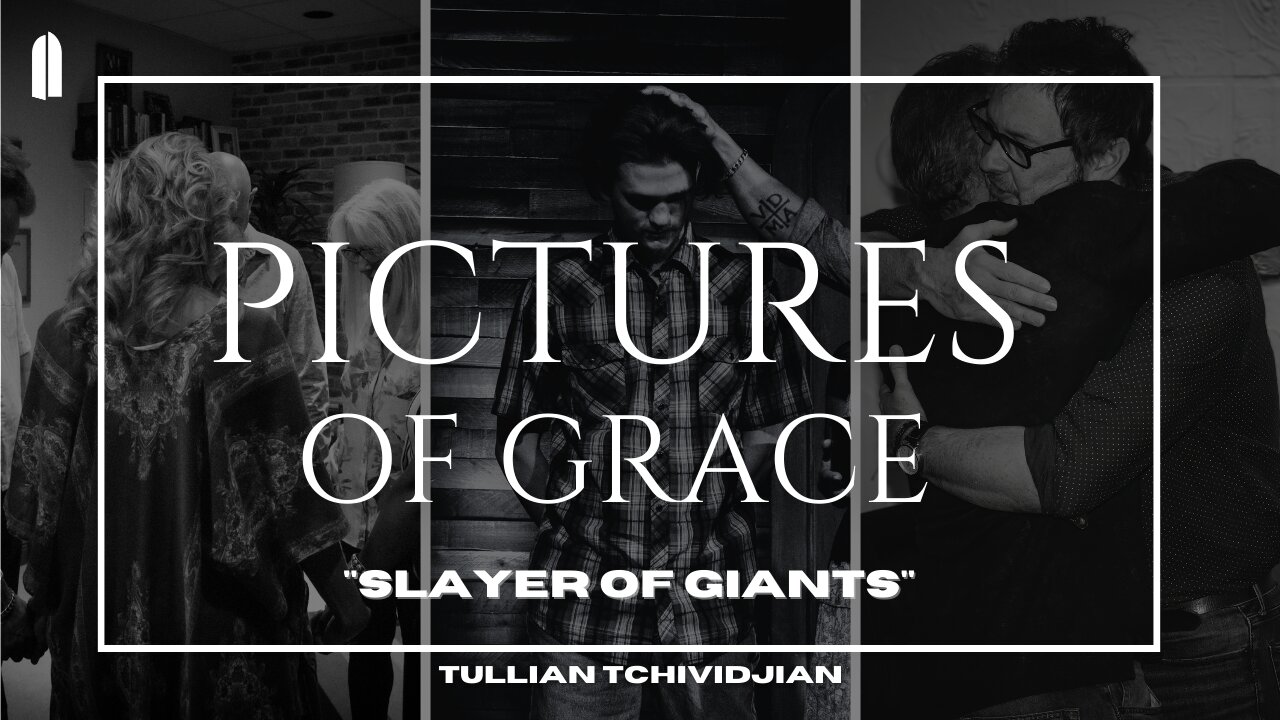 Slayer of Giants | Tullian Tchividjian