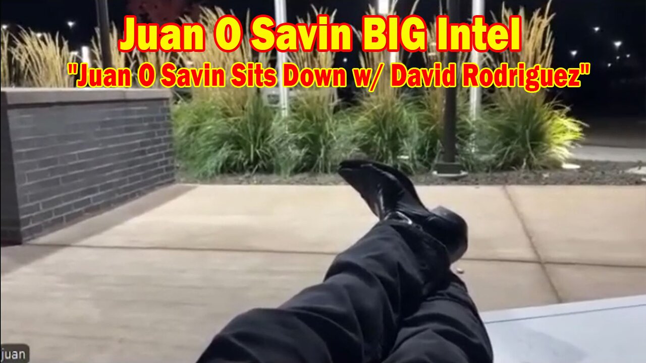 Juan O Savin BIG Intel Nov 17: "Juan O Savin Sits Down w/ David Rodriguez"