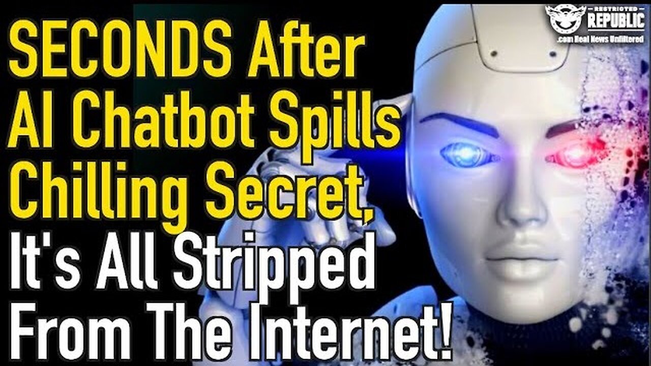 Seconds After AI Chatbot Spills These Chilling Secrets It Is ALL STRIPPED FROM THE INTERNET!