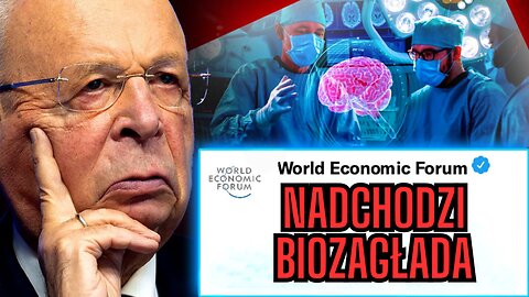 WEF - wasze mózgi muszą być cyfrowe, gdyż nadchodzi globalne wyginięcie ludzkości.