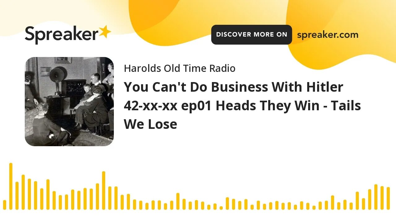 You Can't Do Business With Hitler 42-xx-xx ep01 Heads They Win - Tails We Lose