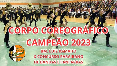 CORPO COREOGRÁFICO 2023 DA BANDA MARCIAL LUIZ RAMALHO 2023 NO X CONCURSO PARAIBANO DE BANDAS 2023