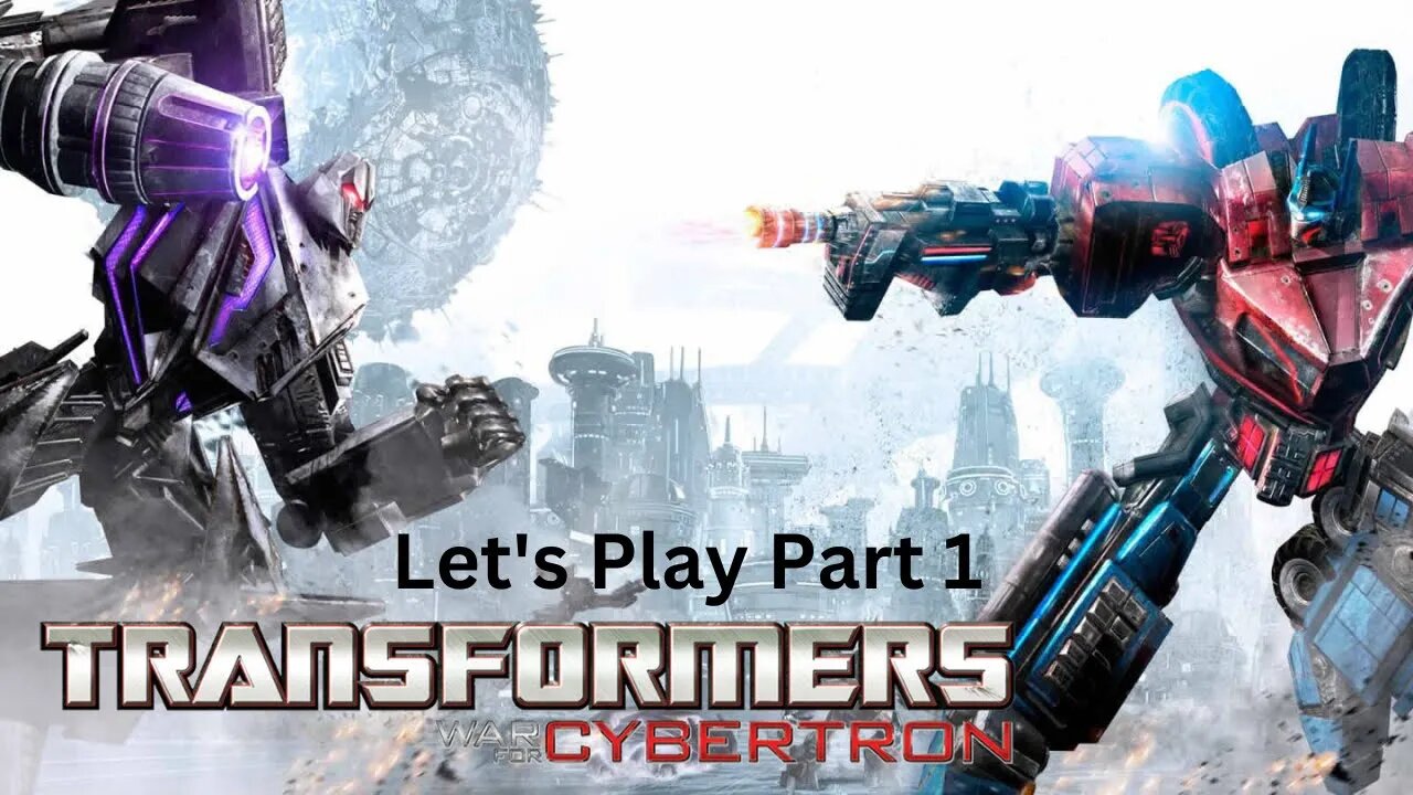 Transformers War For Cybertron Let's Play Part 1