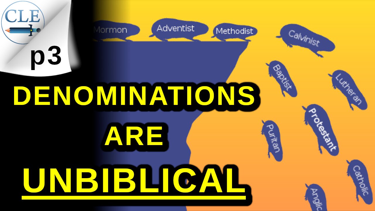 Denominations Are Unbiblical p3 | 3-27-22 [creationliberty.com]