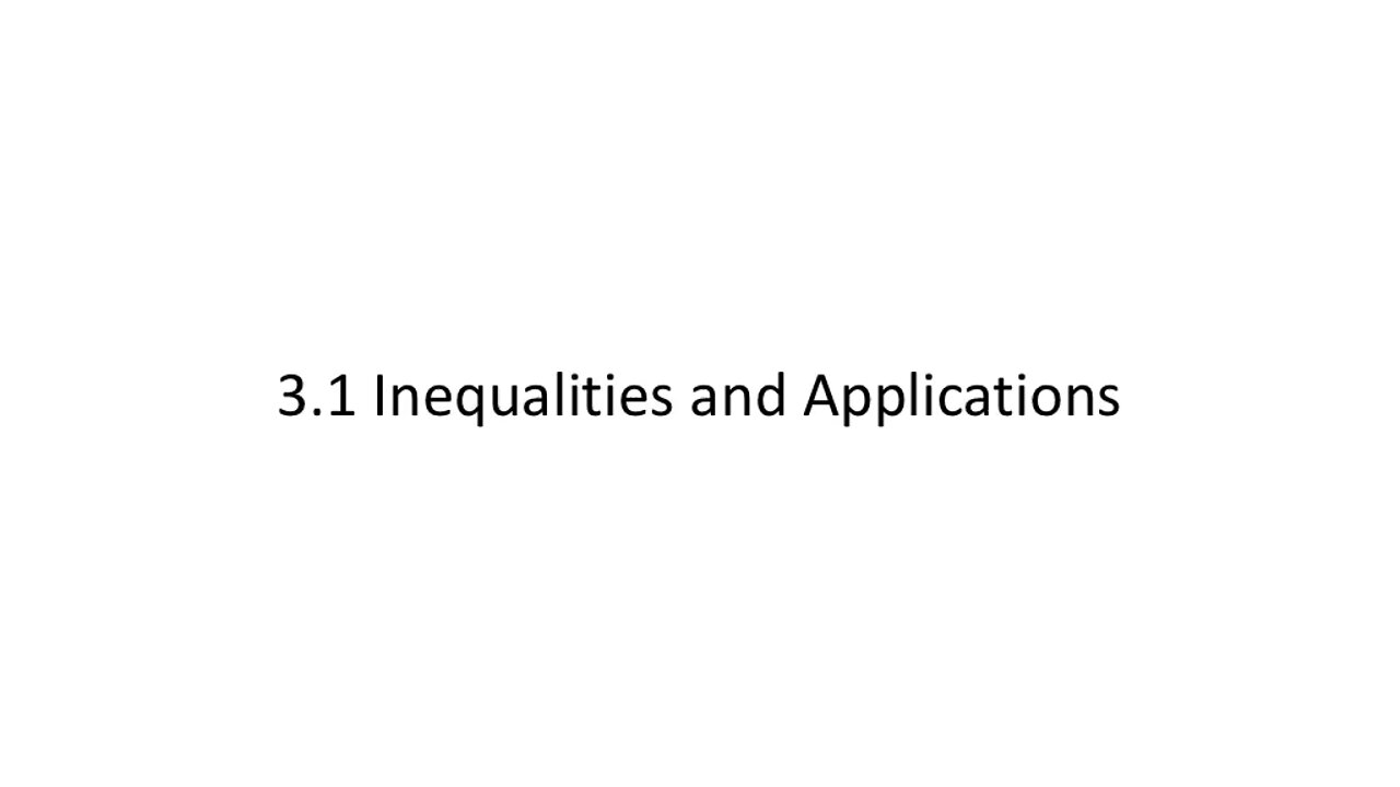 Inequalities and Applications (MATH 1010 Unit 3 Lesson 1)