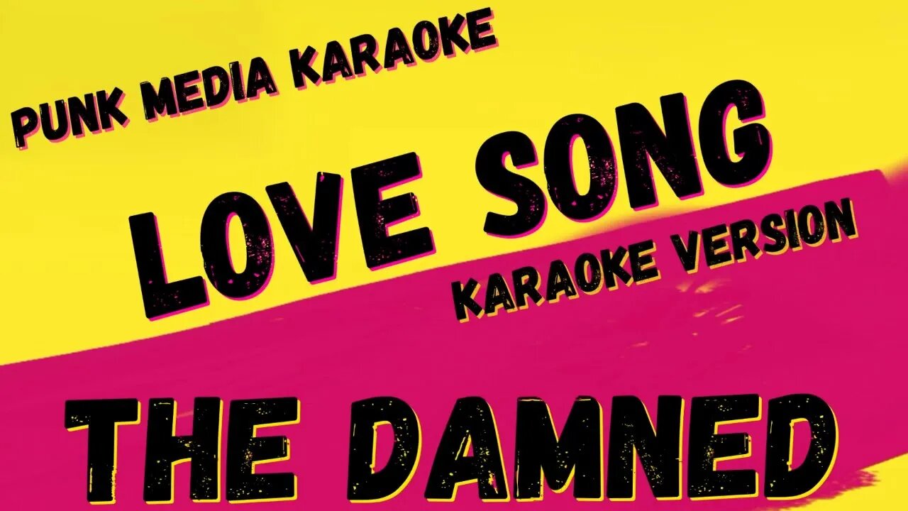 THE DAMNED ✴ LOVE SONG ✴ KARAOKE INSTRUMENTAL ✴ PMK