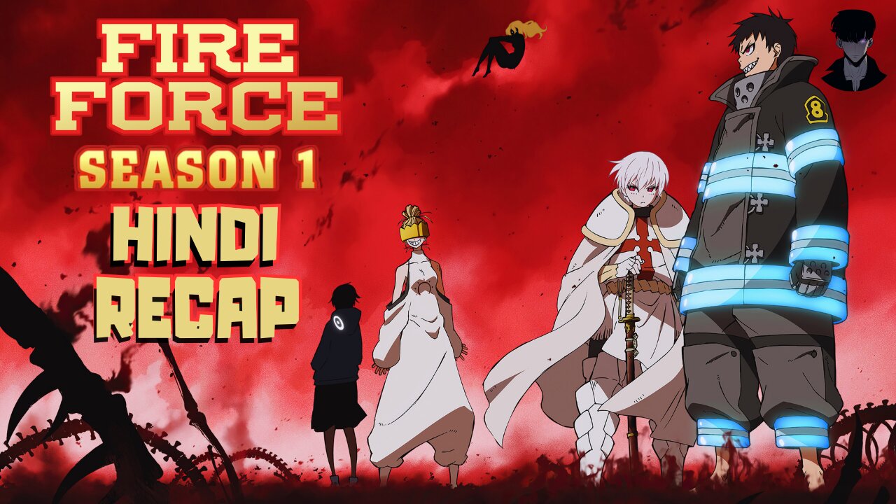 Fire Force Season 1 Recap in Hindi: The Devil's Footprints