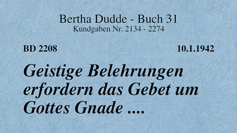 BD 2208 - GEISTIGE BELEHRUNGEN ERFORDERN DAS GEBET UM GOTTES GNADE ....