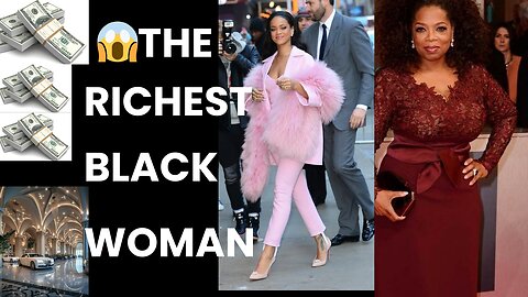 Meet The Richest Black Woman In The World