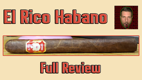 El Rico Habano (Full Review) - Should I Smoke This