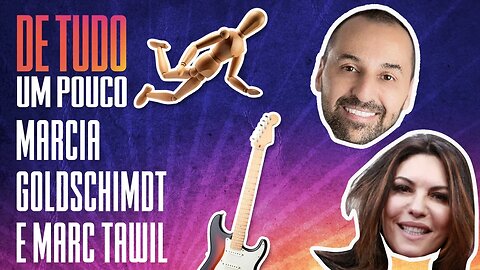 MÁRCIA GOLDSCHIMDT I MARC TAWIL DÁ DICAS SOBRE O LINKEDIN - DE TUDO UM POUCO - 03/02/21