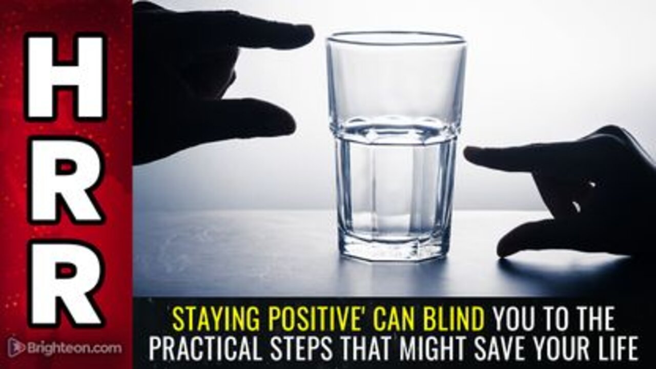 05-15-22 S.R. - Staying Positive can Blind you to the Practical Steps That Might SAVE YOUR LIFE