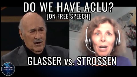 Do We Have ACLU? [On Free Speech] — Ira Glasser vs. Nadine Strossen | The McFuture w/Steve Faktor