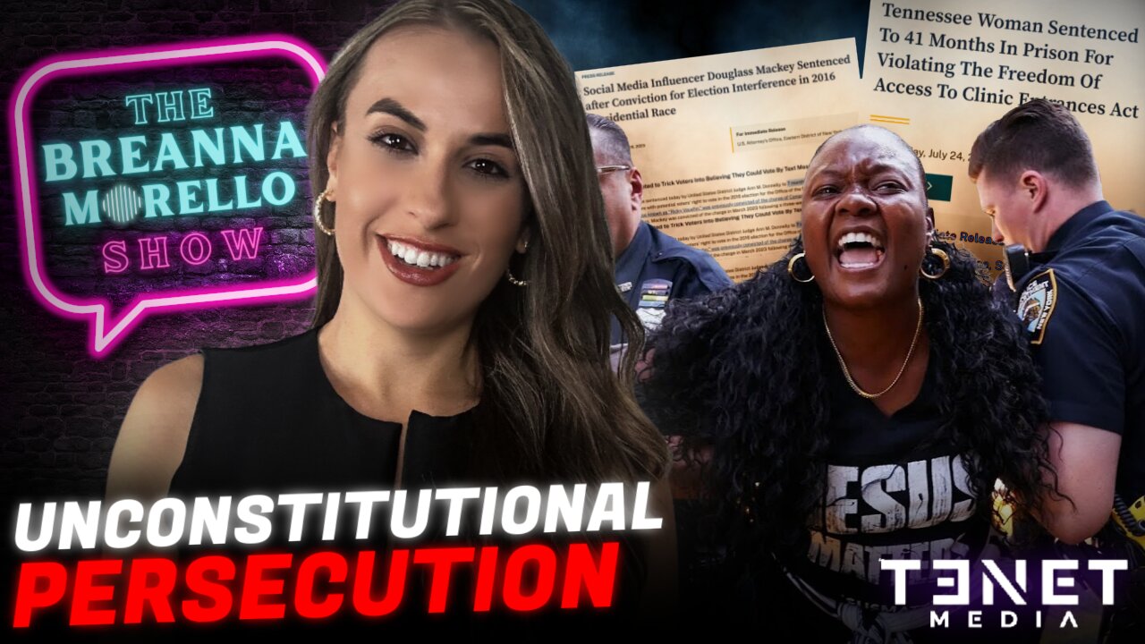 Douglass Mackey Details The Lawfare Used Against Him,Pro-Life Advocate Bev Williams Speaks Out After Being Sentenced to 41 Months in Prison, Tenet Media Update | The Breanna Morello Show