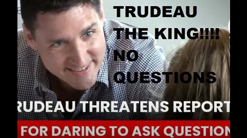 TRUDEAU DICTATOR??? | No Questions, if he says No is NO!!!! Really in 2022???