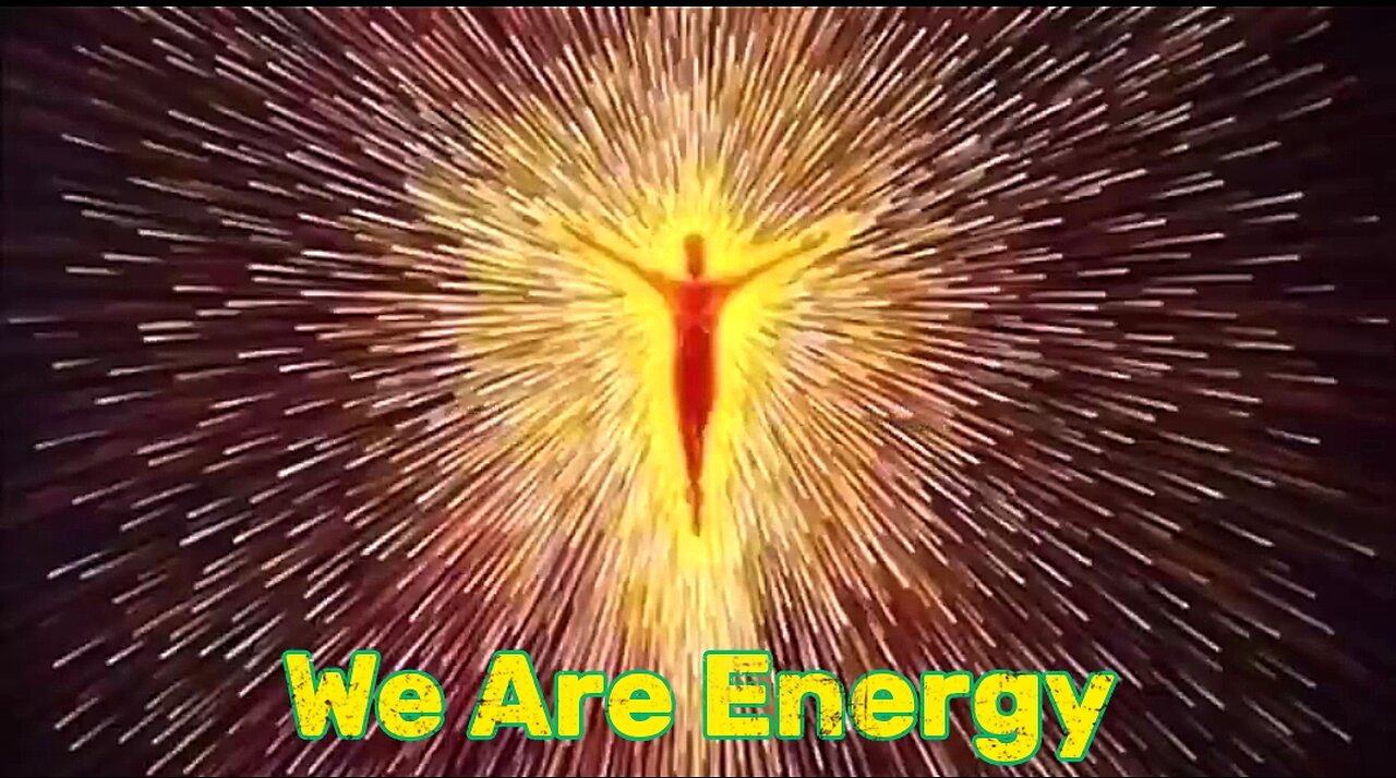 EVERYTHING IS ENERGY - ONCE YOU LEARN TO VIBRATE CORRECTLY - REALITY IS YOURS 🤔