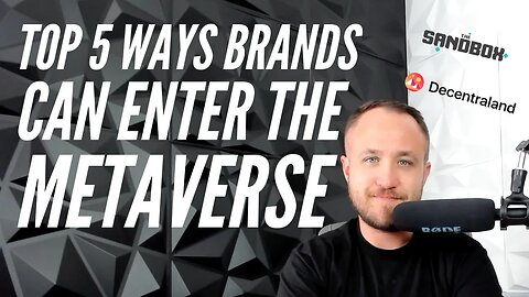 TOP 5 WAYS BRANDS CAN ENTER THE METAVERSE