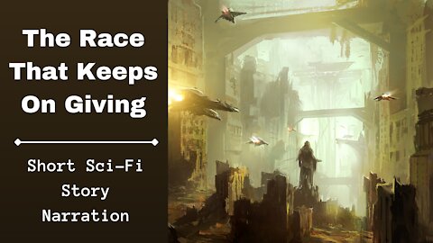 The Race That Keeps On Giving - A Science Fiction Short Story (Audiobook Reading)