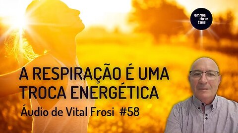 A respiração é uma troca energética l 14 jan 2023 l #58