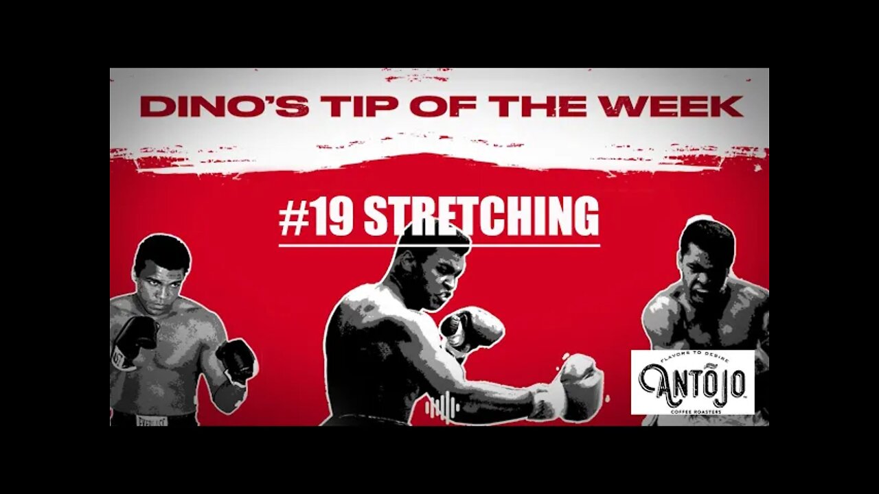 DINO'S BOXING TIP OF THE WEEK #19 - STRETCHING