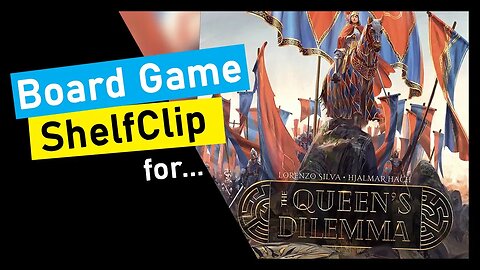 🌱ShelfClips: The Queen’s Dilemma + King's Dilemma (Short Board Game Preview)
