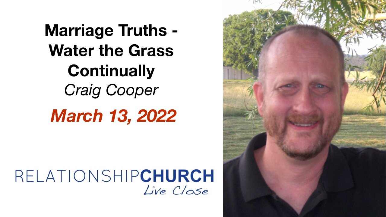 Marriage Truths - Water the Grass Continually